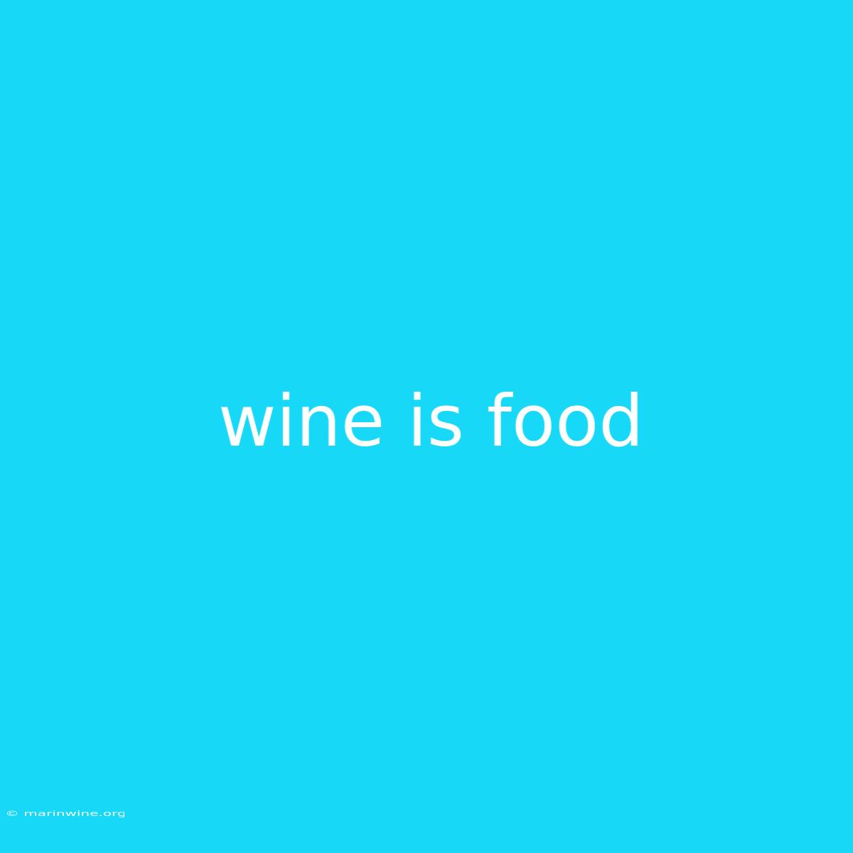 Wine Is Food