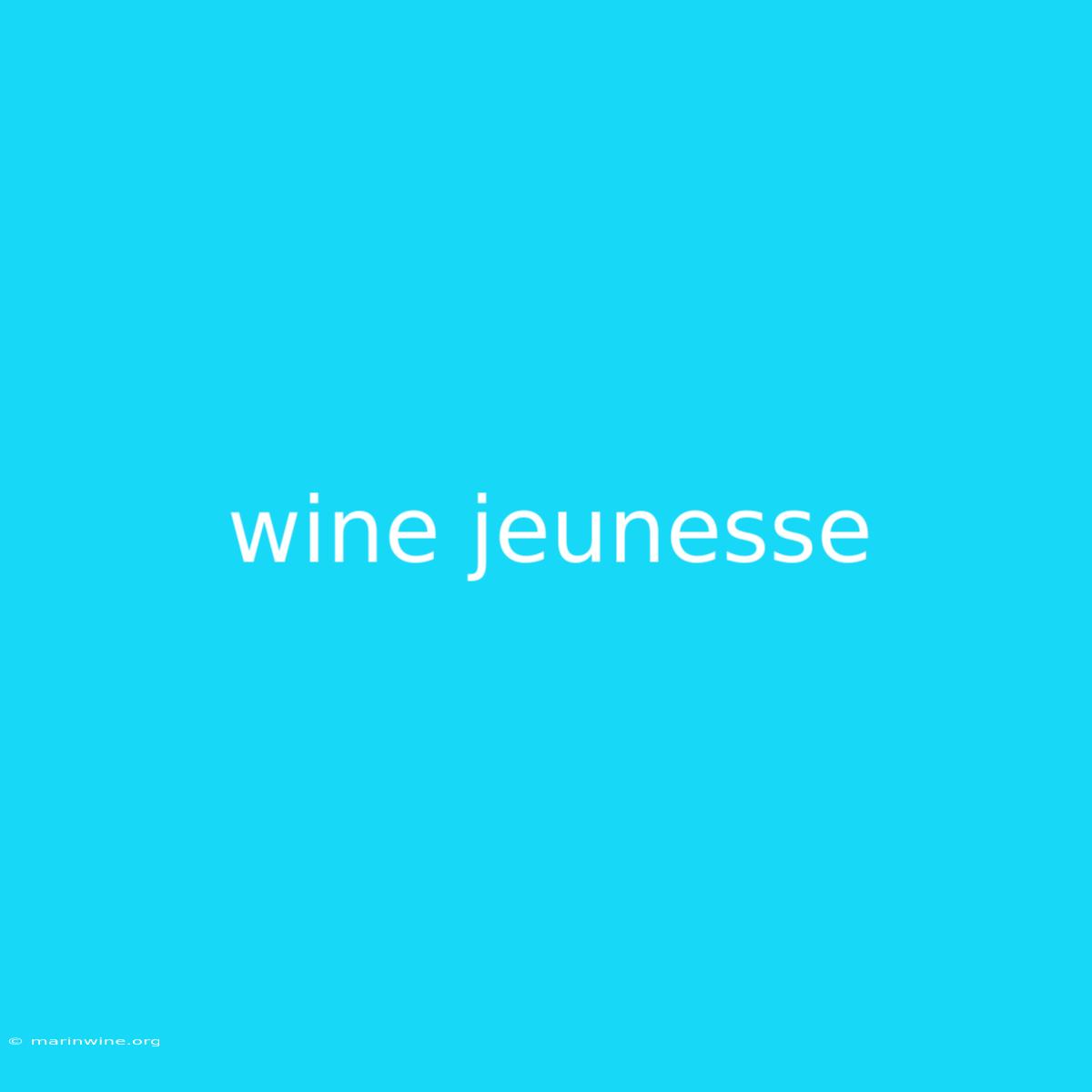 Wine Jeunesse