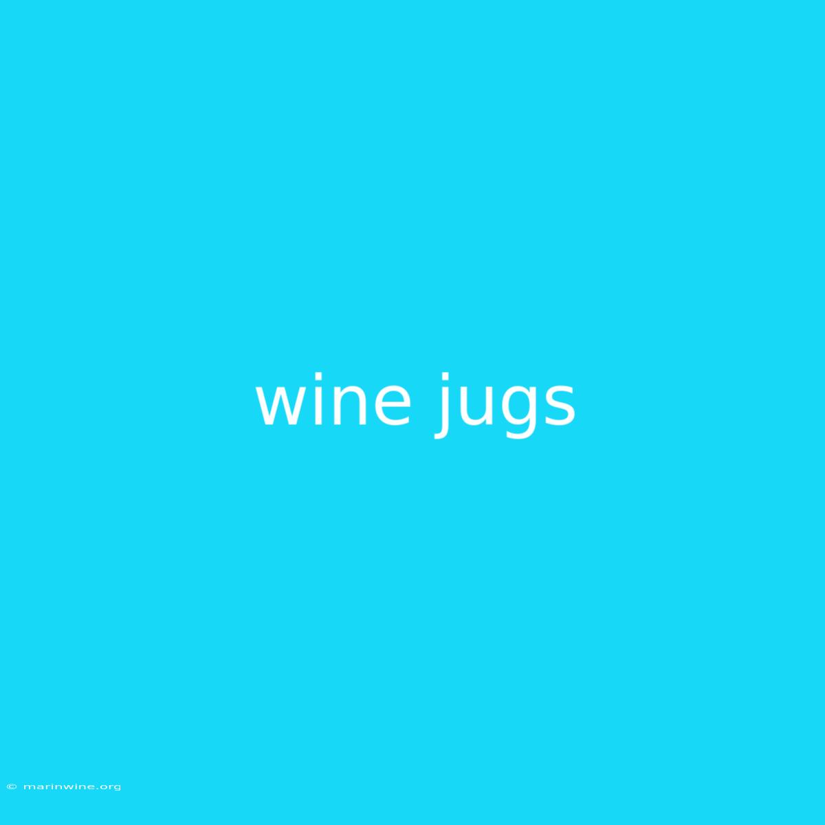 Wine Jugs