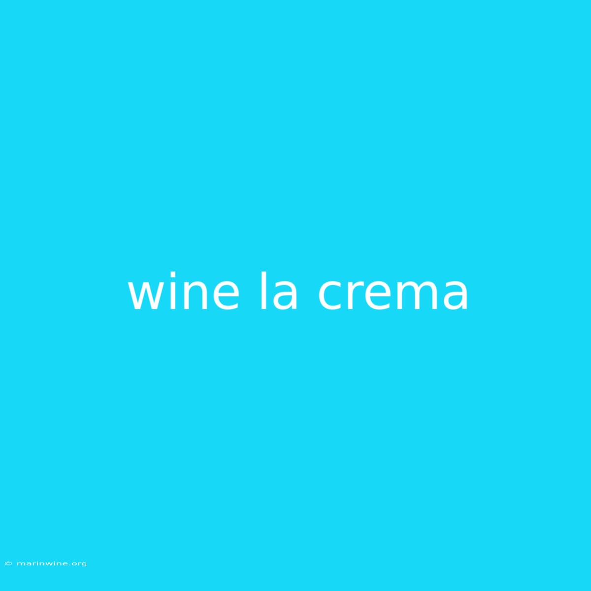 Wine La Crema