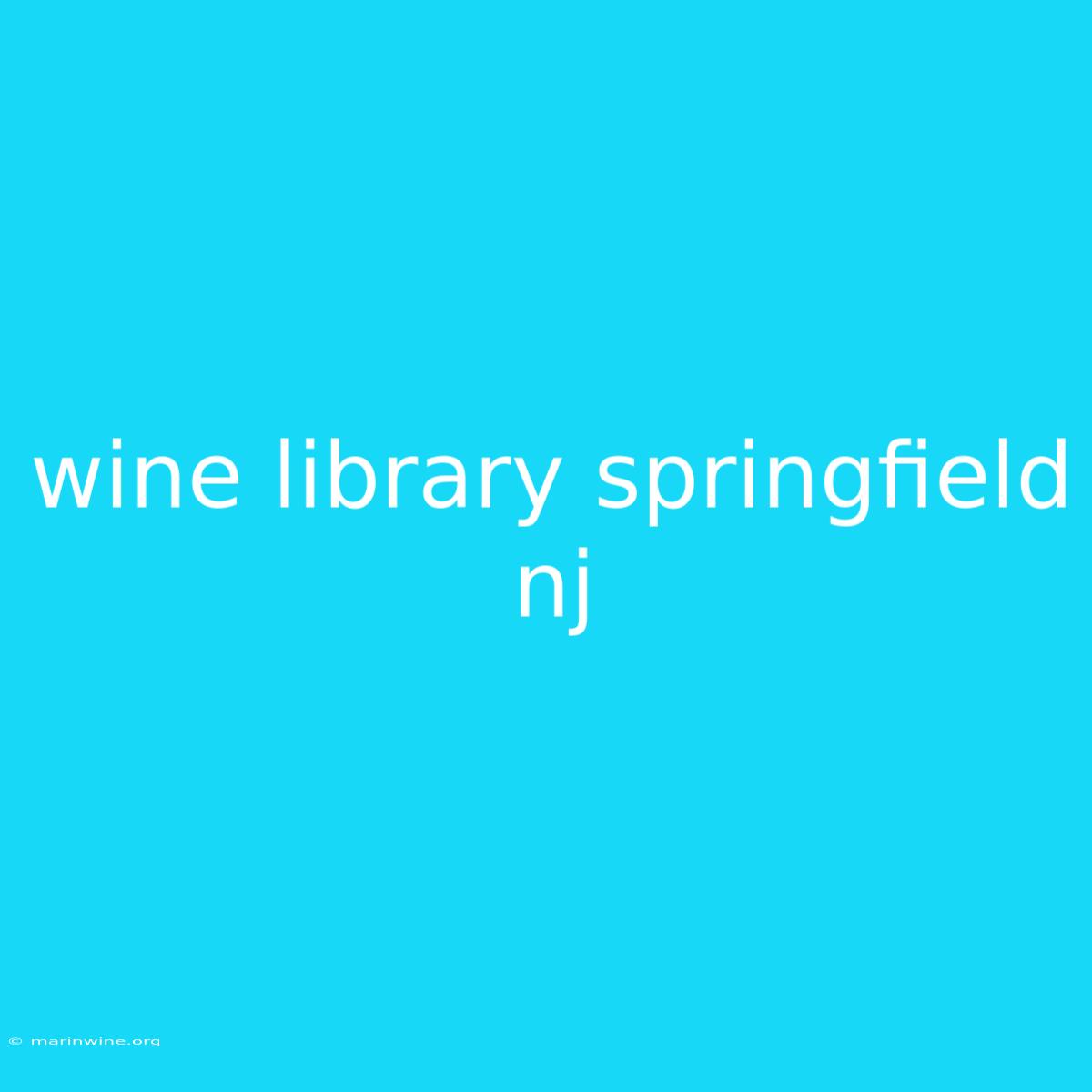 Wine Library Springfield Nj