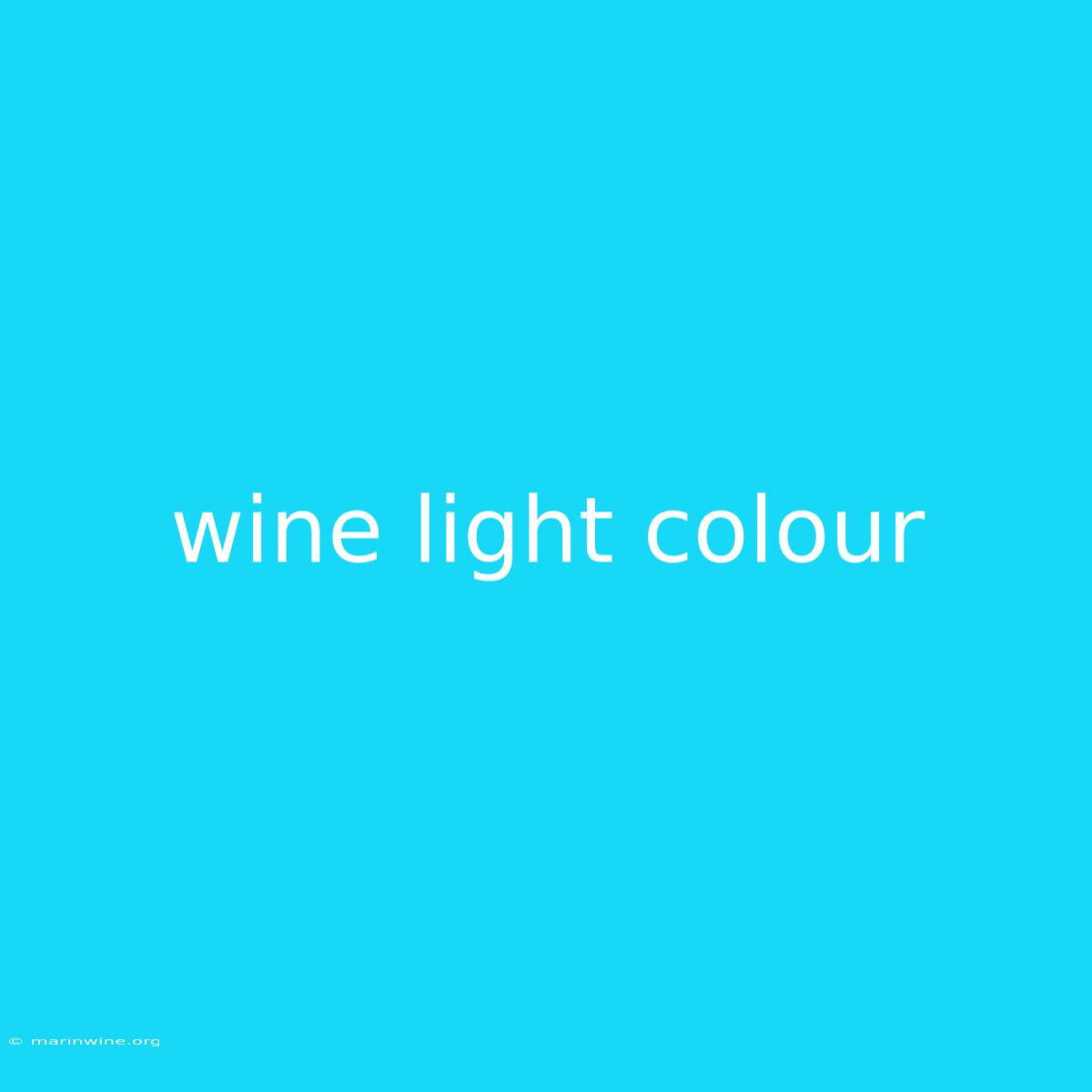 Wine Light Colour