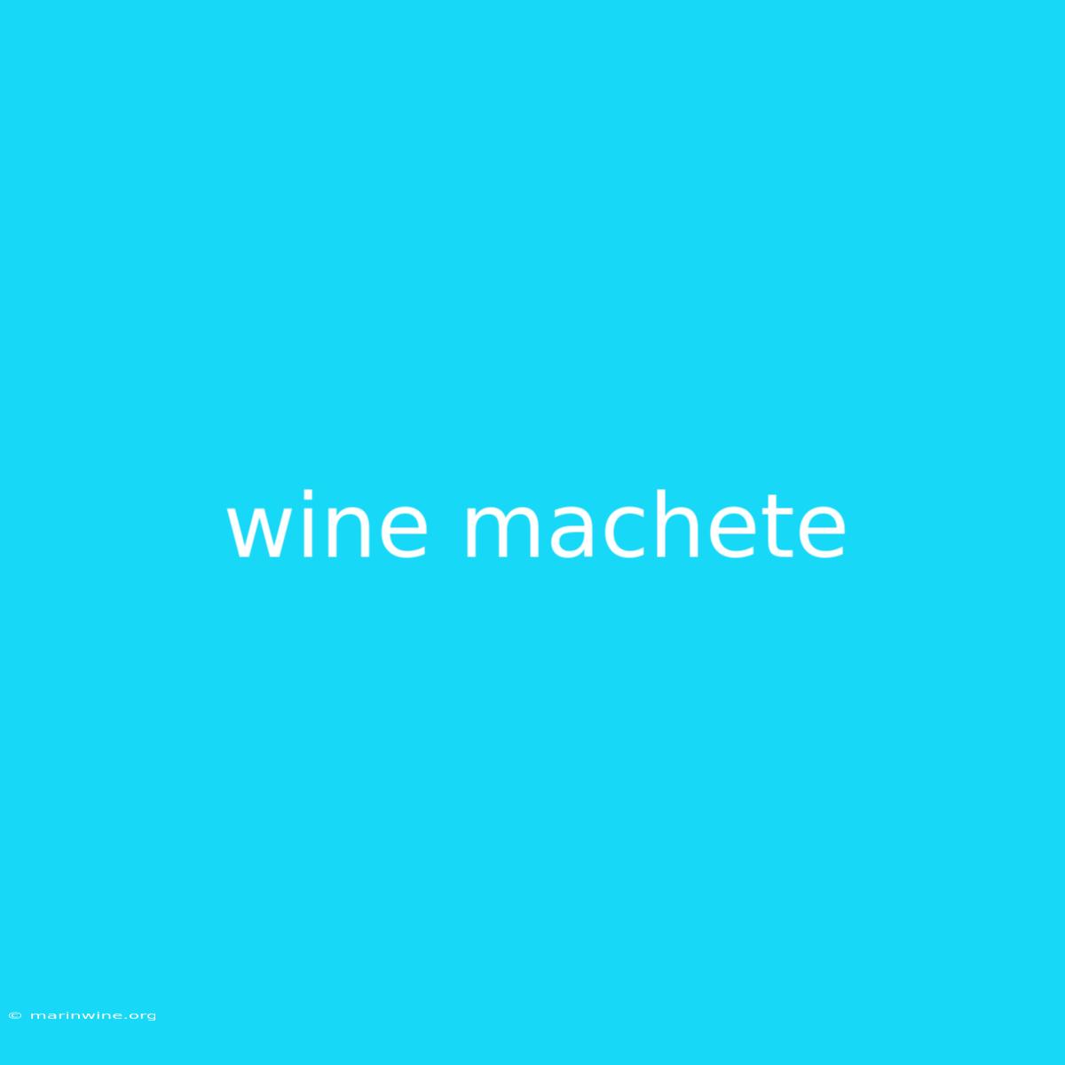 Wine Machete