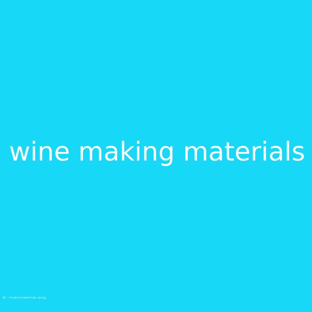 Wine Making Materials