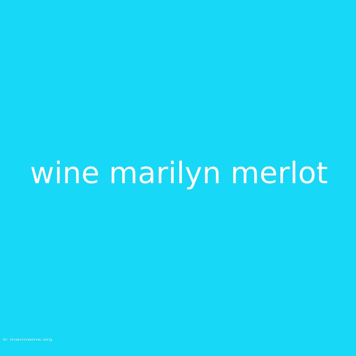 Wine Marilyn Merlot