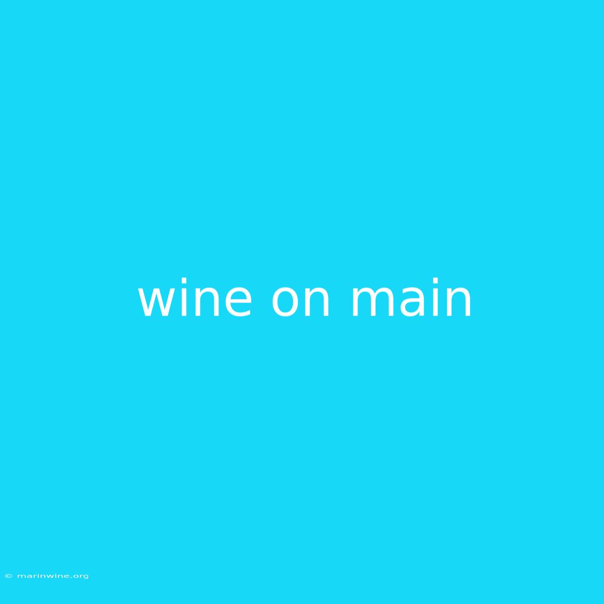 Wine On Main