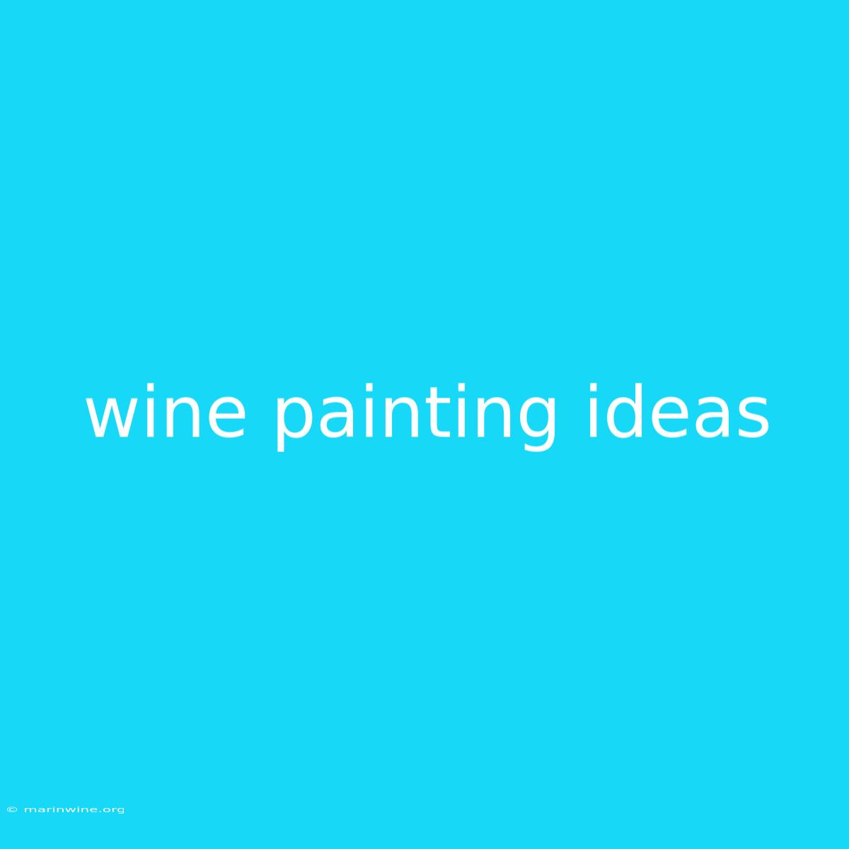 Wine Painting Ideas