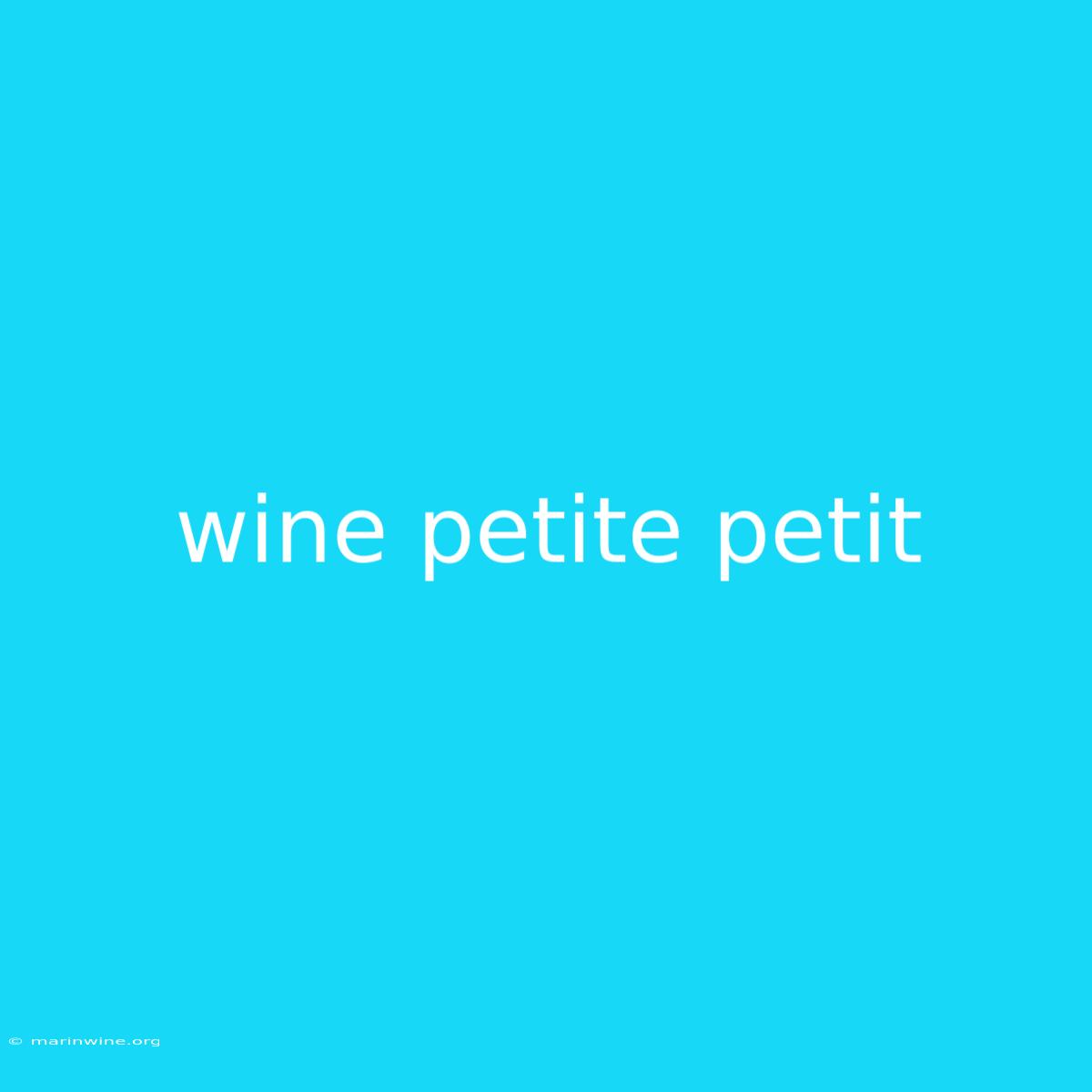 Wine Petite Petit