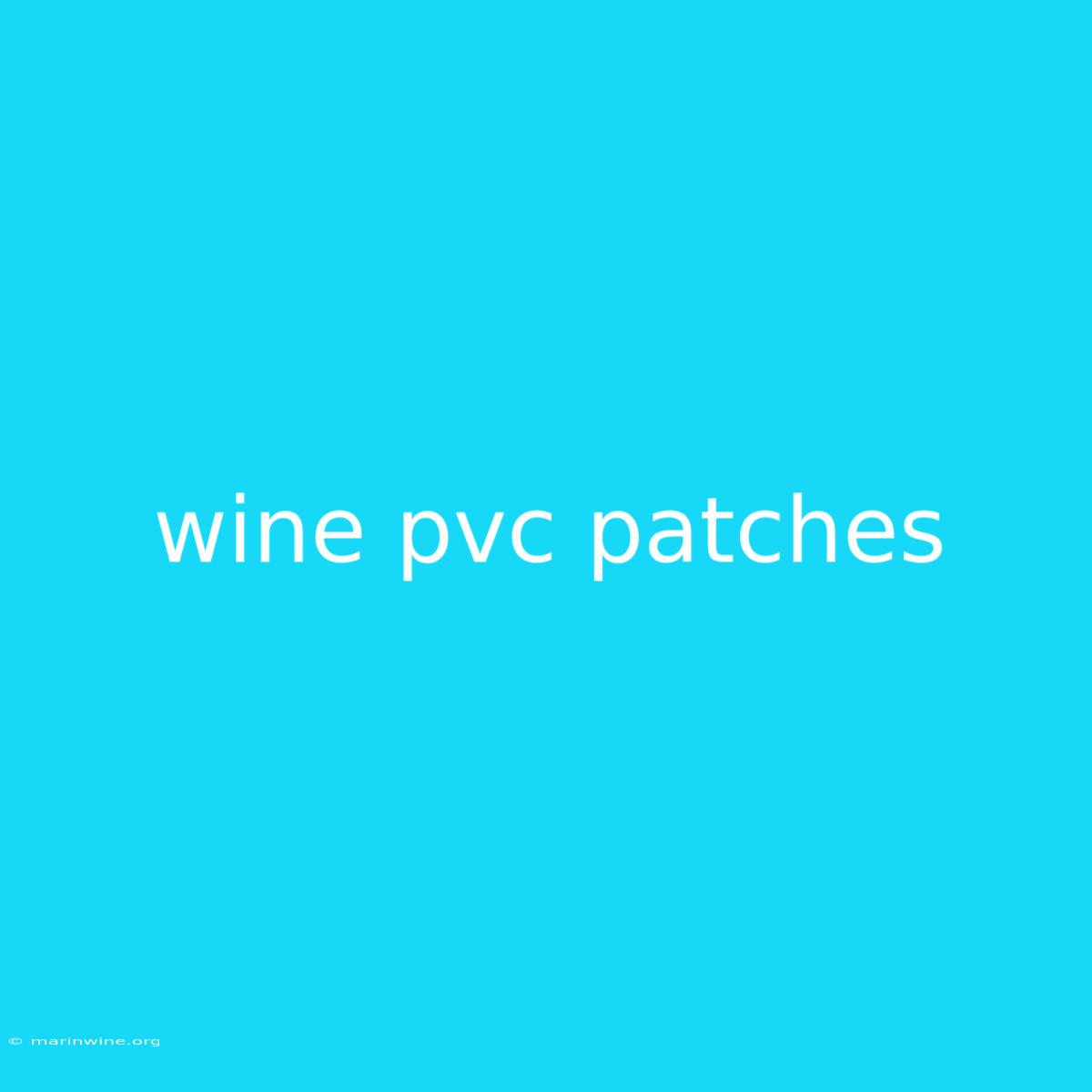 Wine Pvc Patches