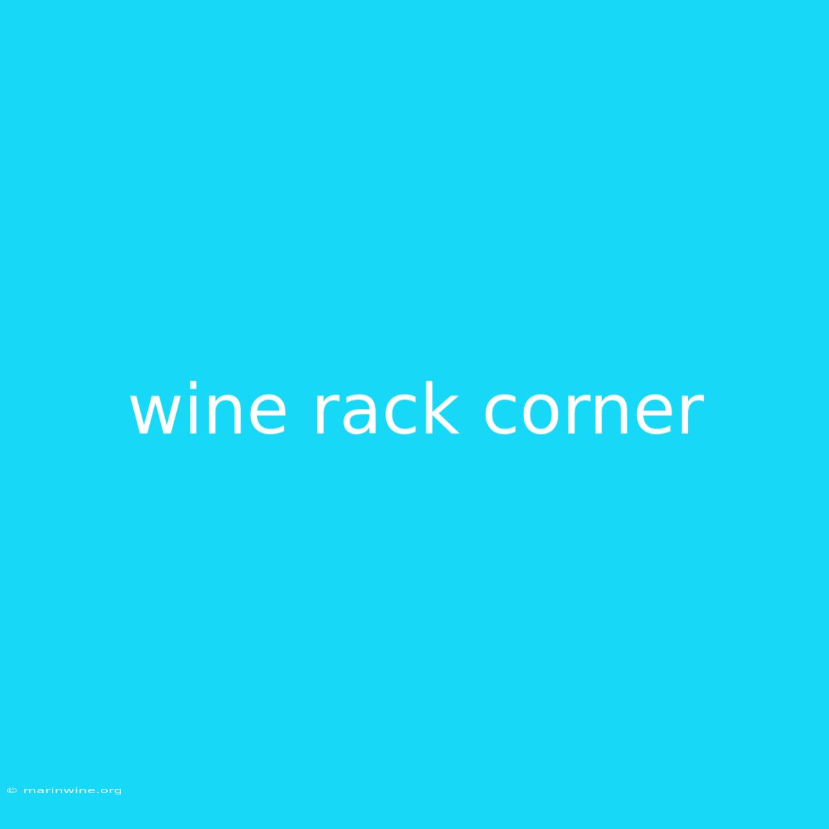 Wine Rack Corner