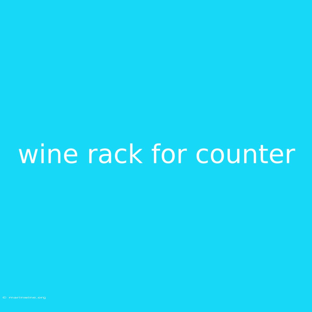 Wine Rack For Counter