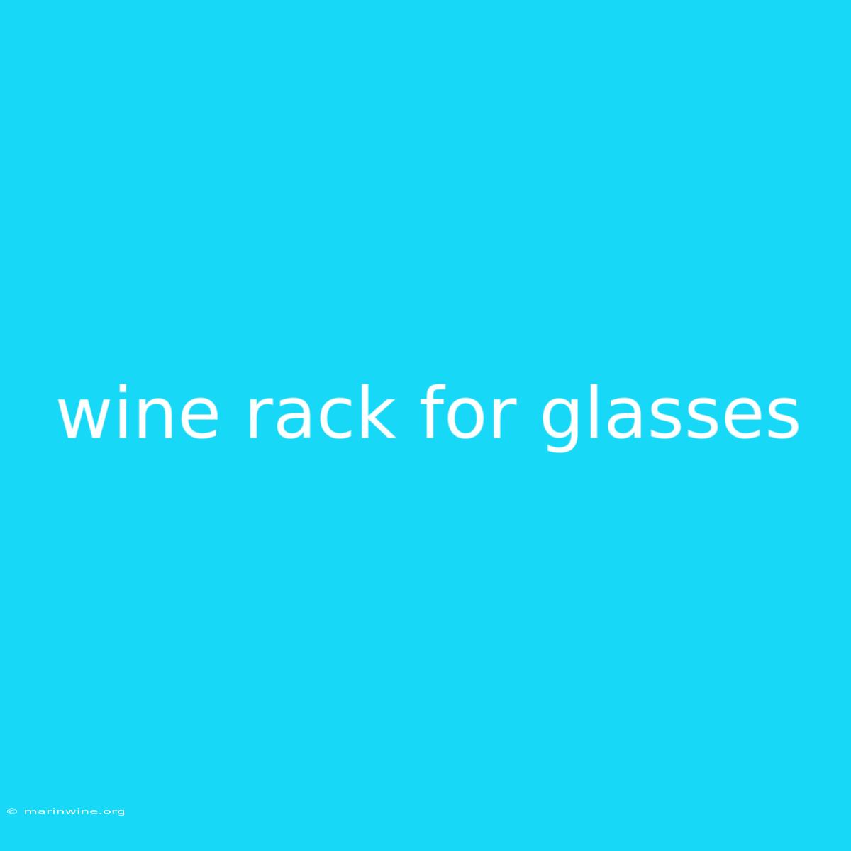 Wine Rack For Glasses