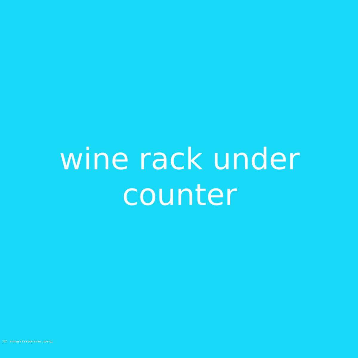 Wine Rack Under Counter