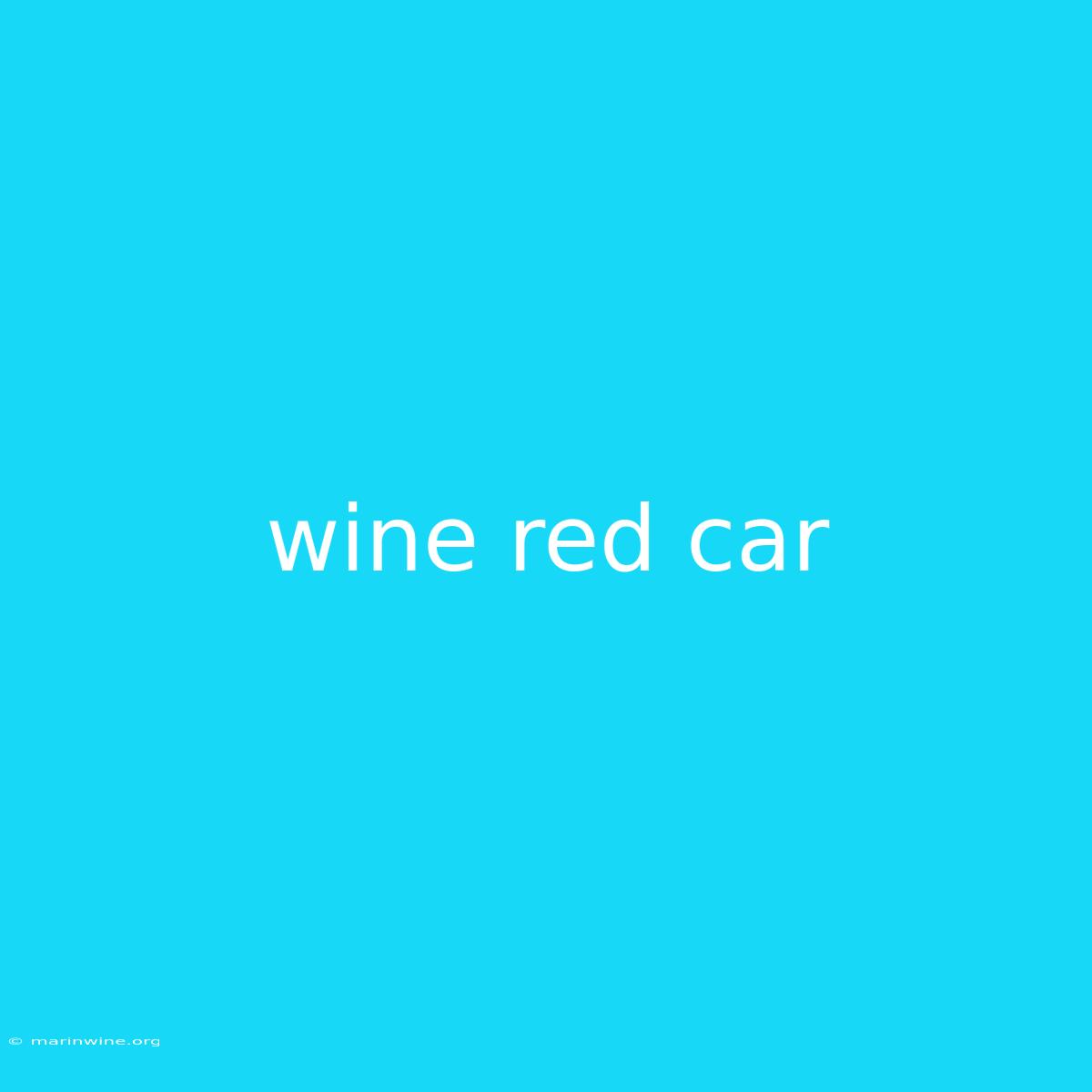 Wine Red Car