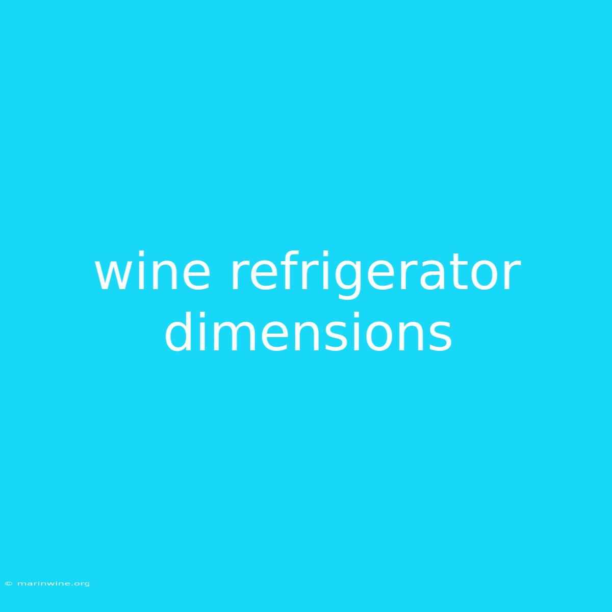 Wine Refrigerator Dimensions