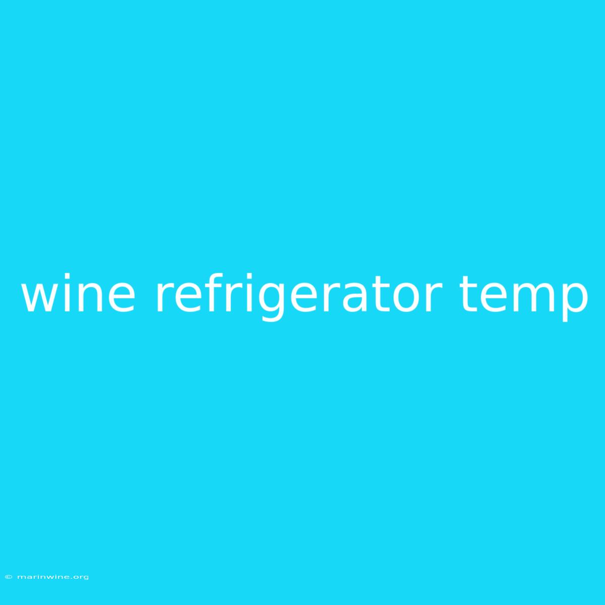 Wine Refrigerator Temp