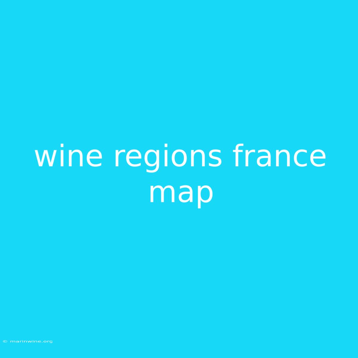 Wine Regions France Map