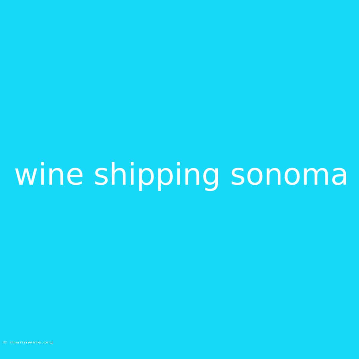 Wine Shipping Sonoma