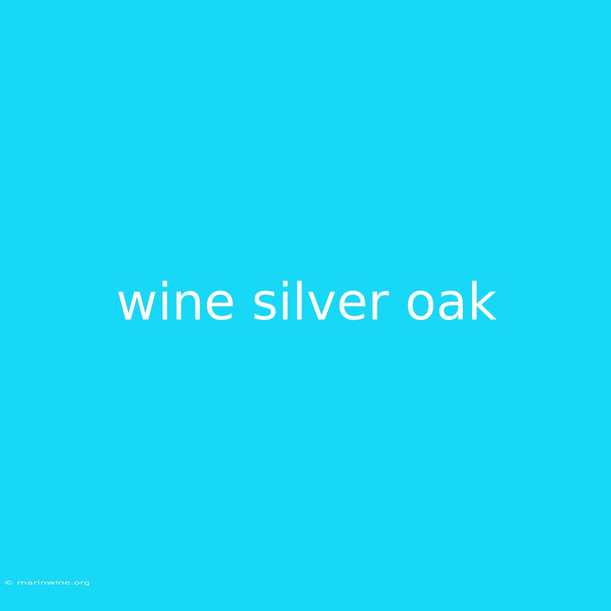 Wine Silver Oak