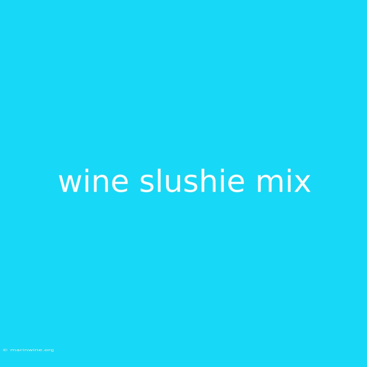 Wine Slushie Mix