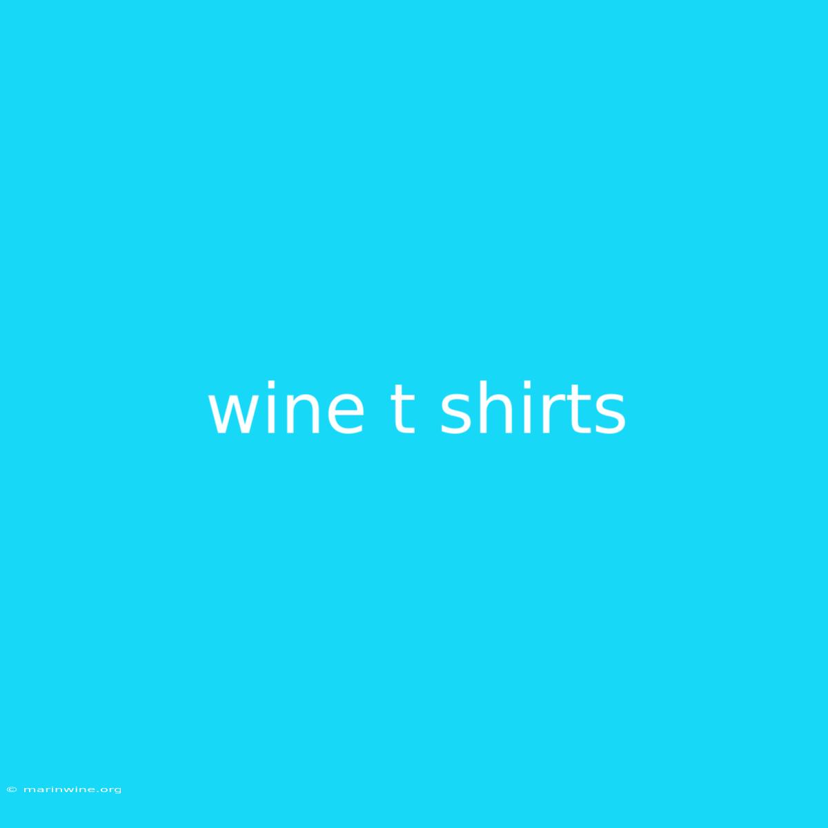 Wine T Shirts