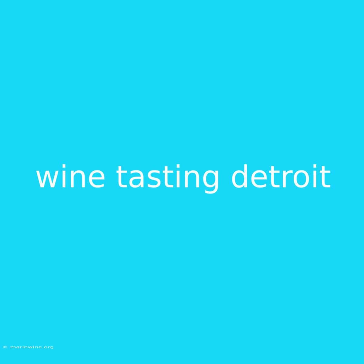 Wine Tasting Detroit