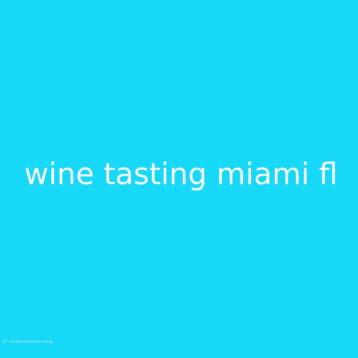 Wine Tasting Miami Fl