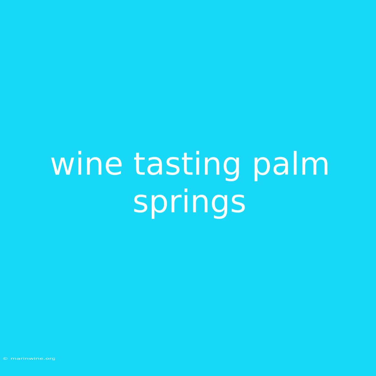 Wine Tasting Palm Springs