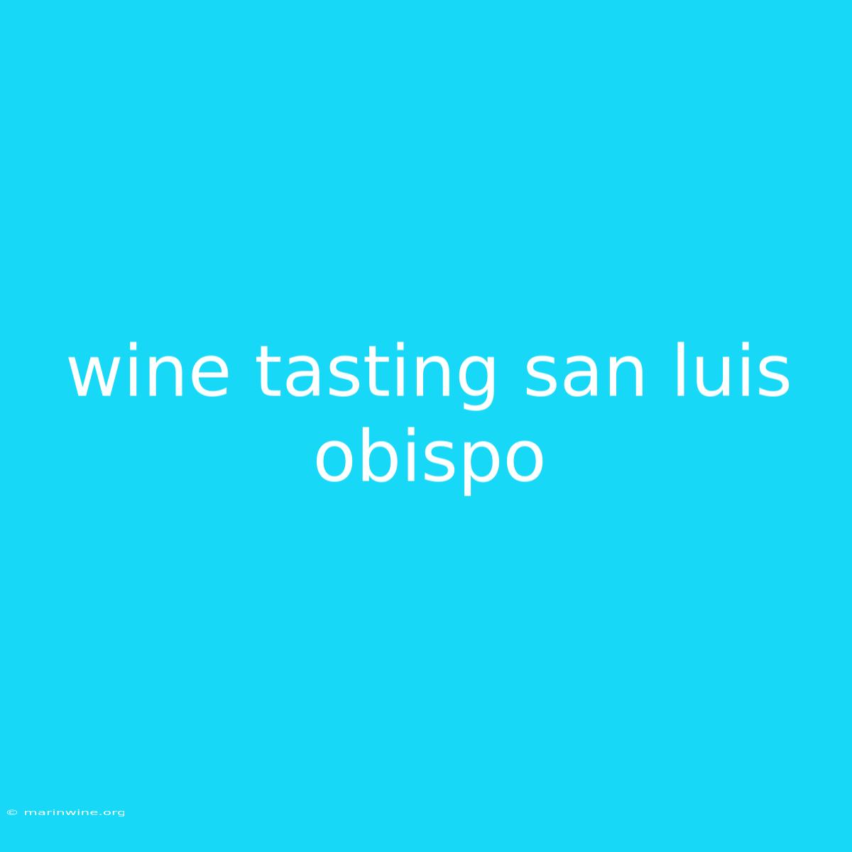 Wine Tasting San Luis Obispo