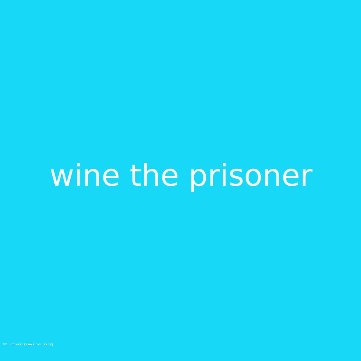 Wine The Prisoner