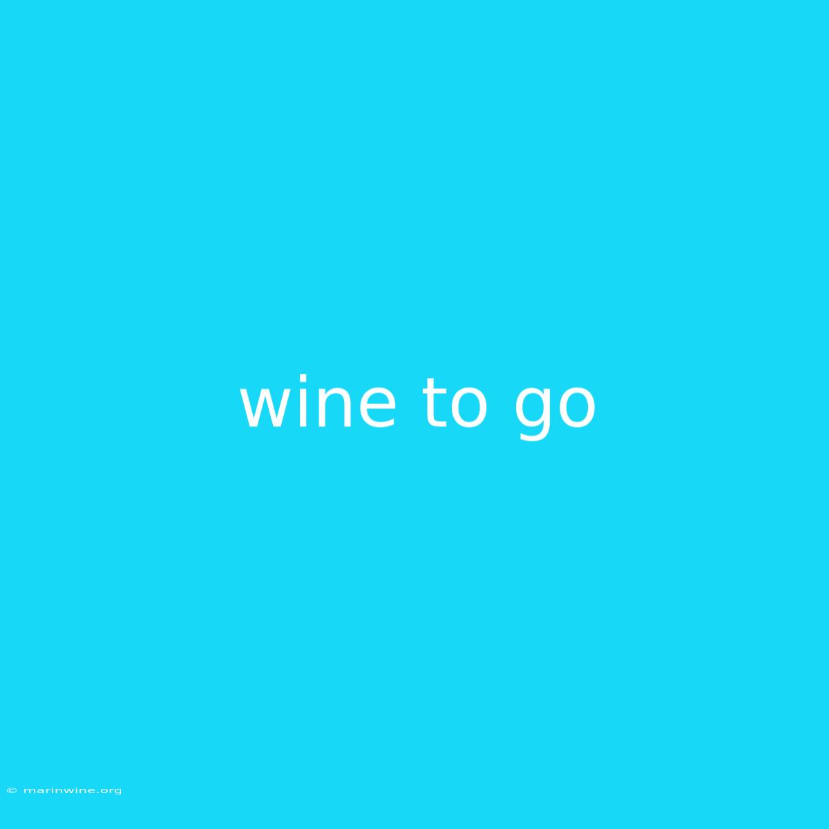 Wine To Go