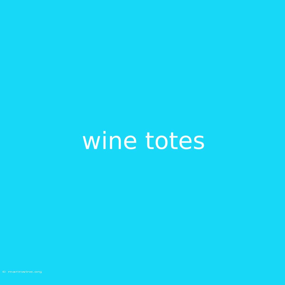 Wine Totes