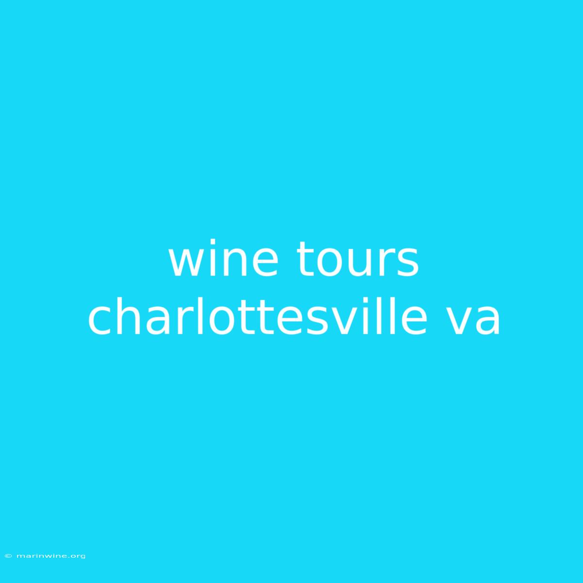 Wine Tours Charlottesville Va