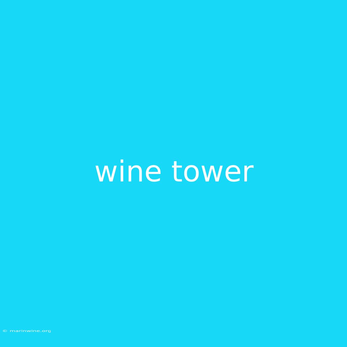 Wine Tower