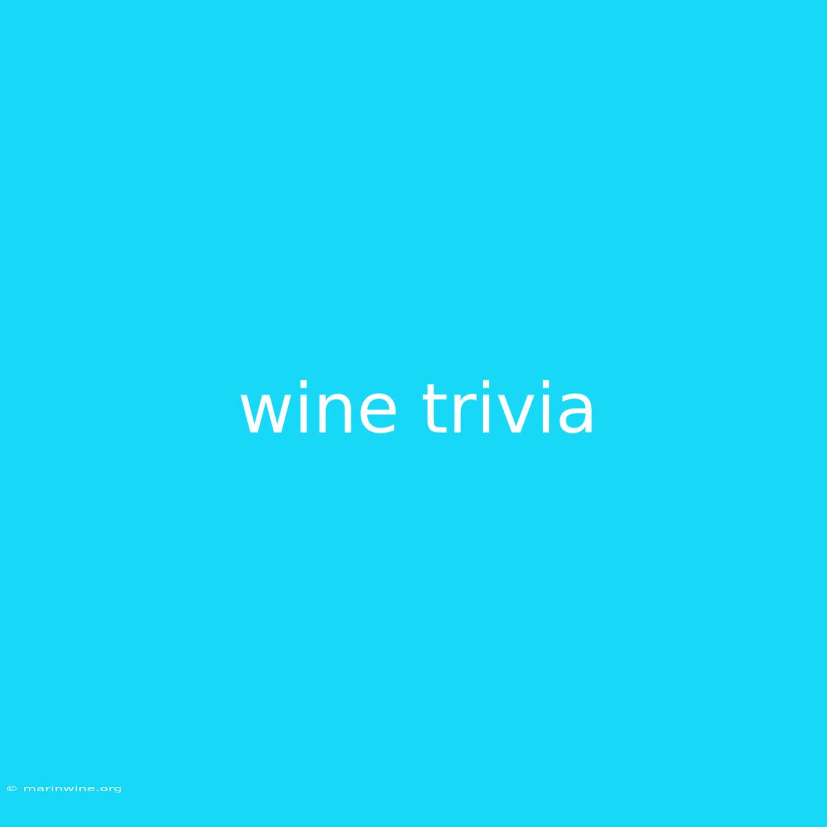 Wine Trivia