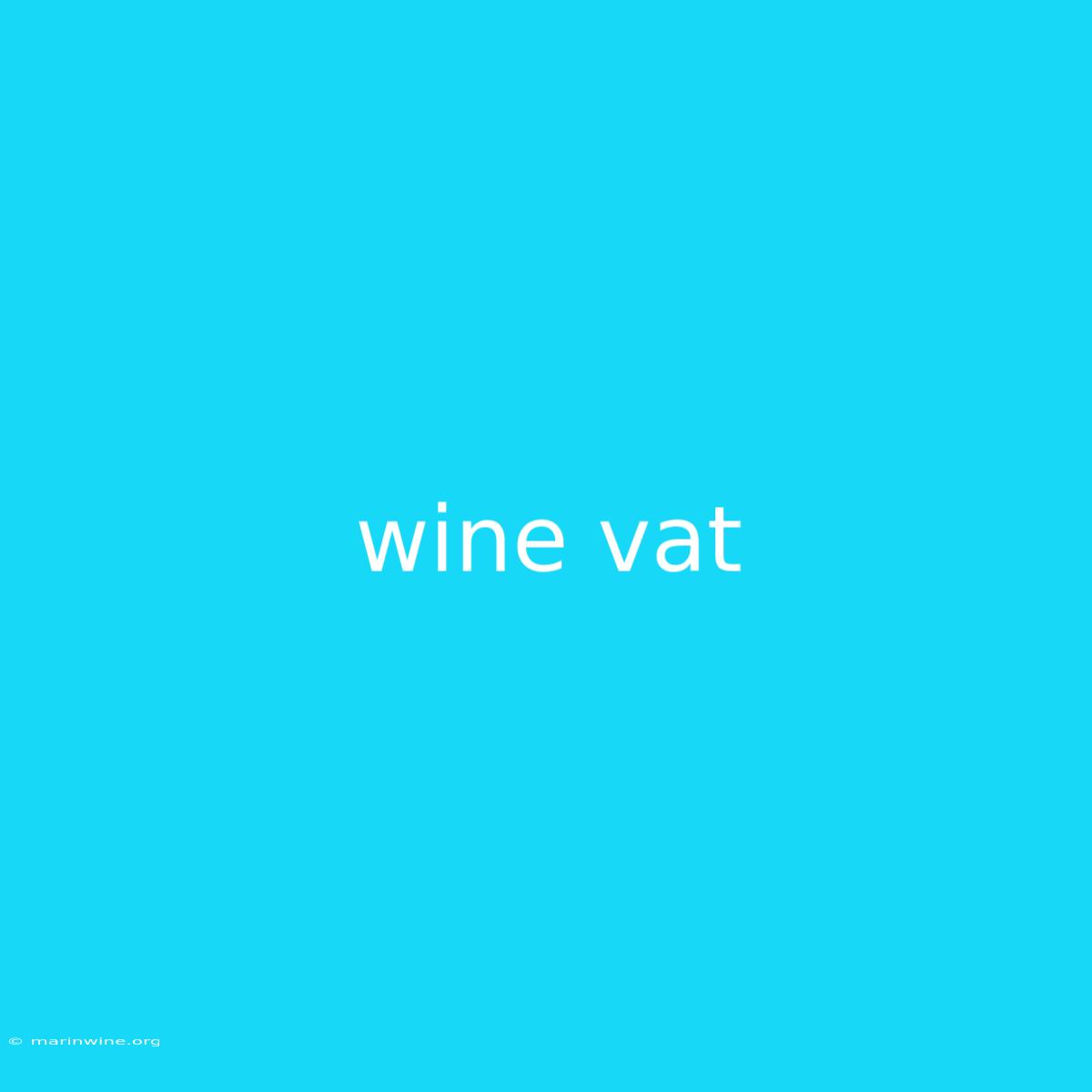 Wine Vat