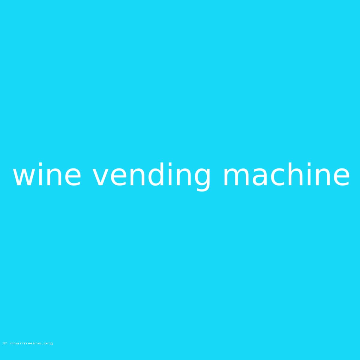 Wine Vending Machine