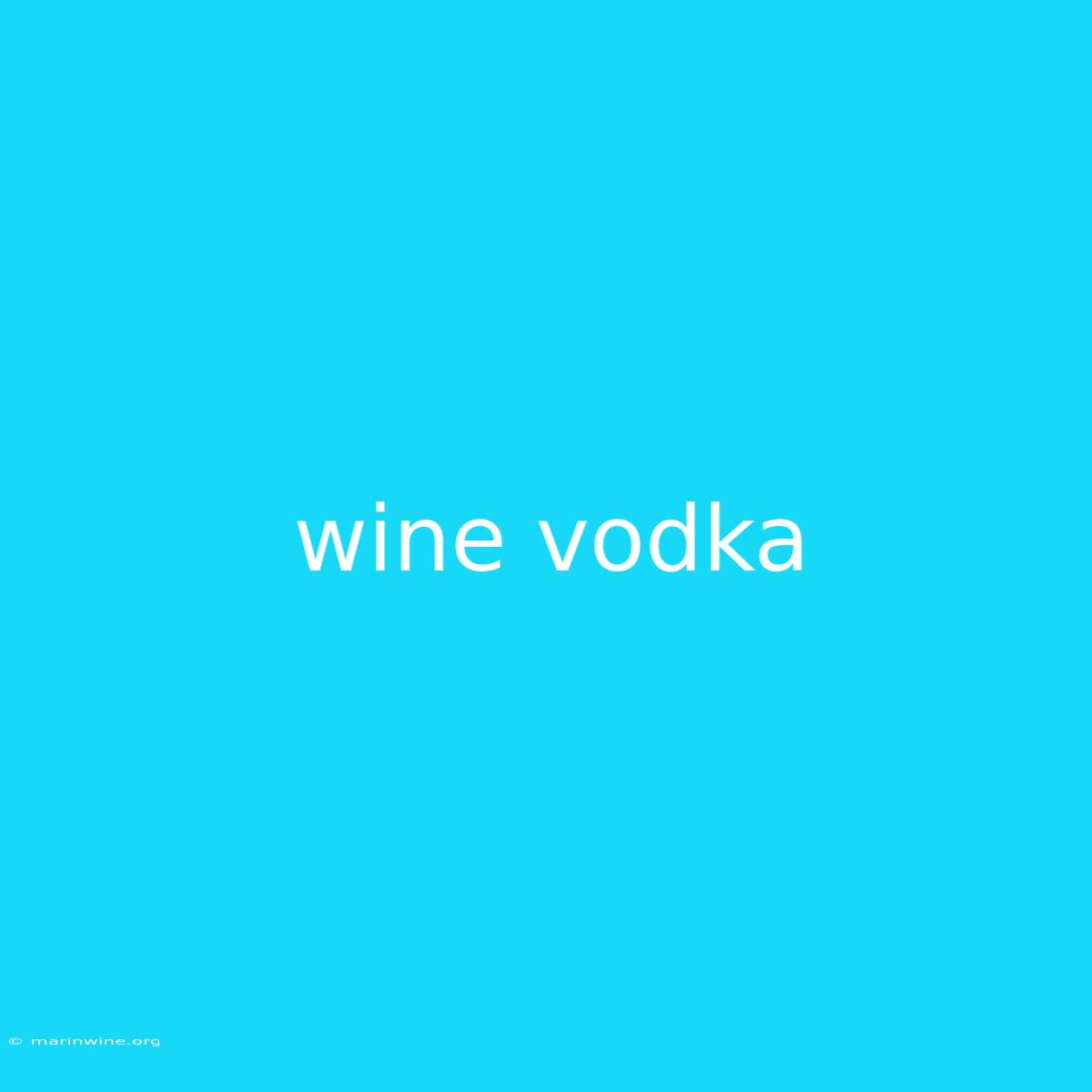 Wine Vodka