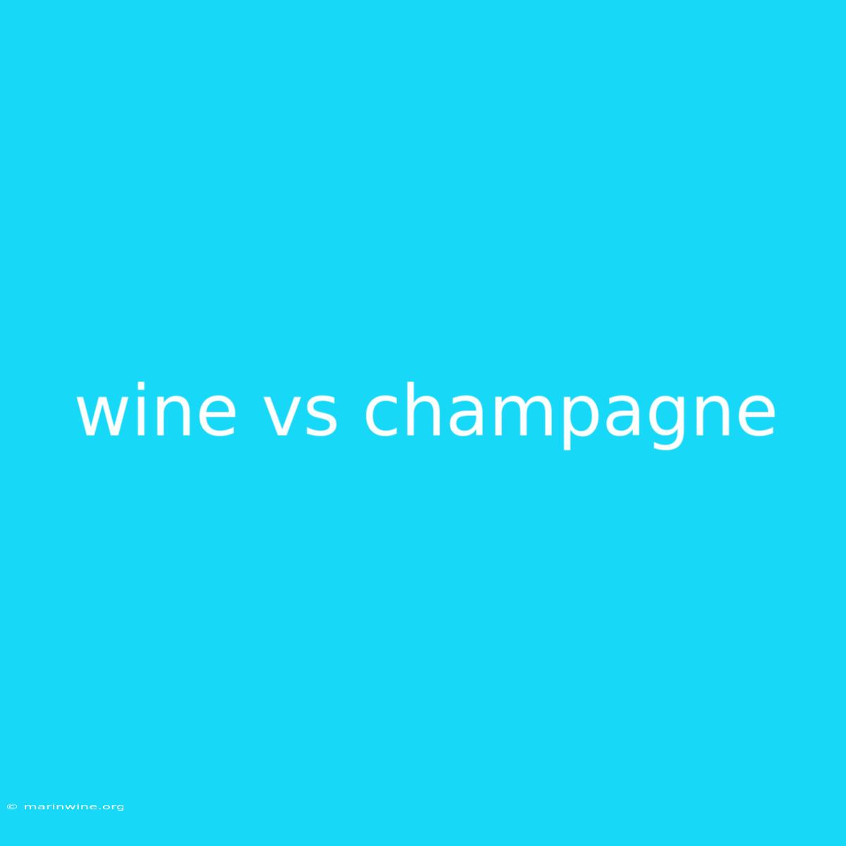 Wine Vs Champagne