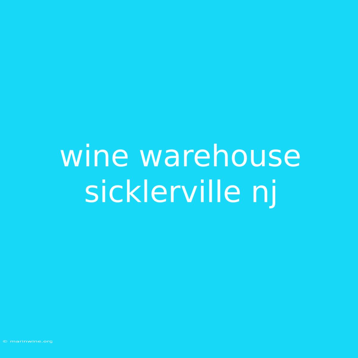 Wine Warehouse Sicklerville Nj