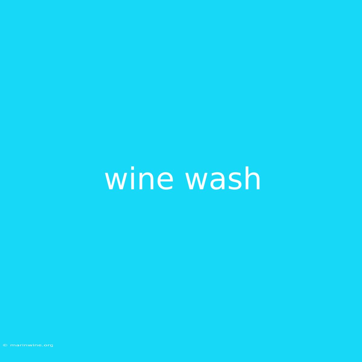 Wine Wash