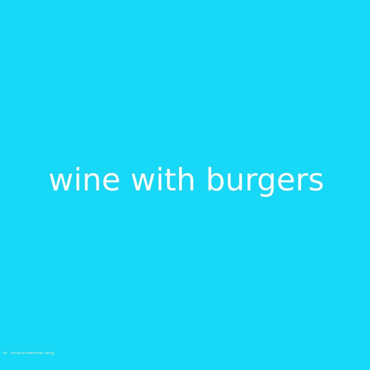 Wine With Burgers