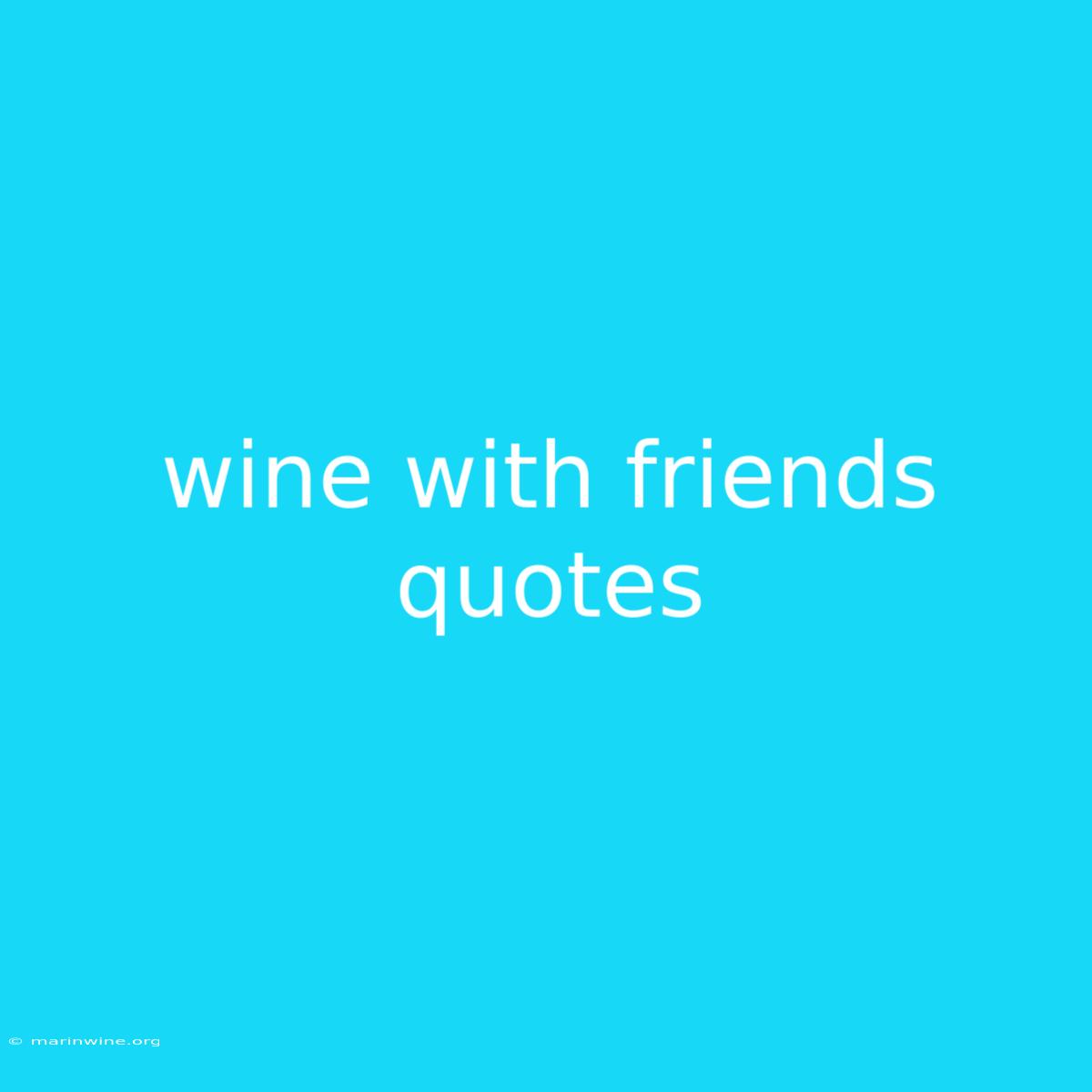 Wine With Friends Quotes