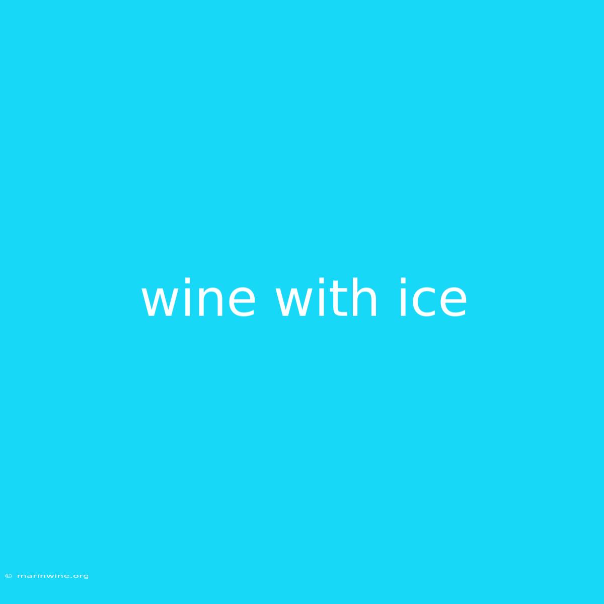 Wine With Ice