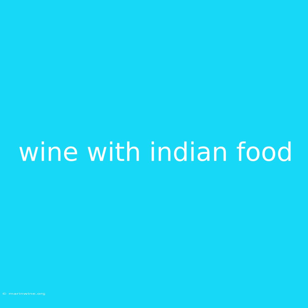 Wine With Indian Food