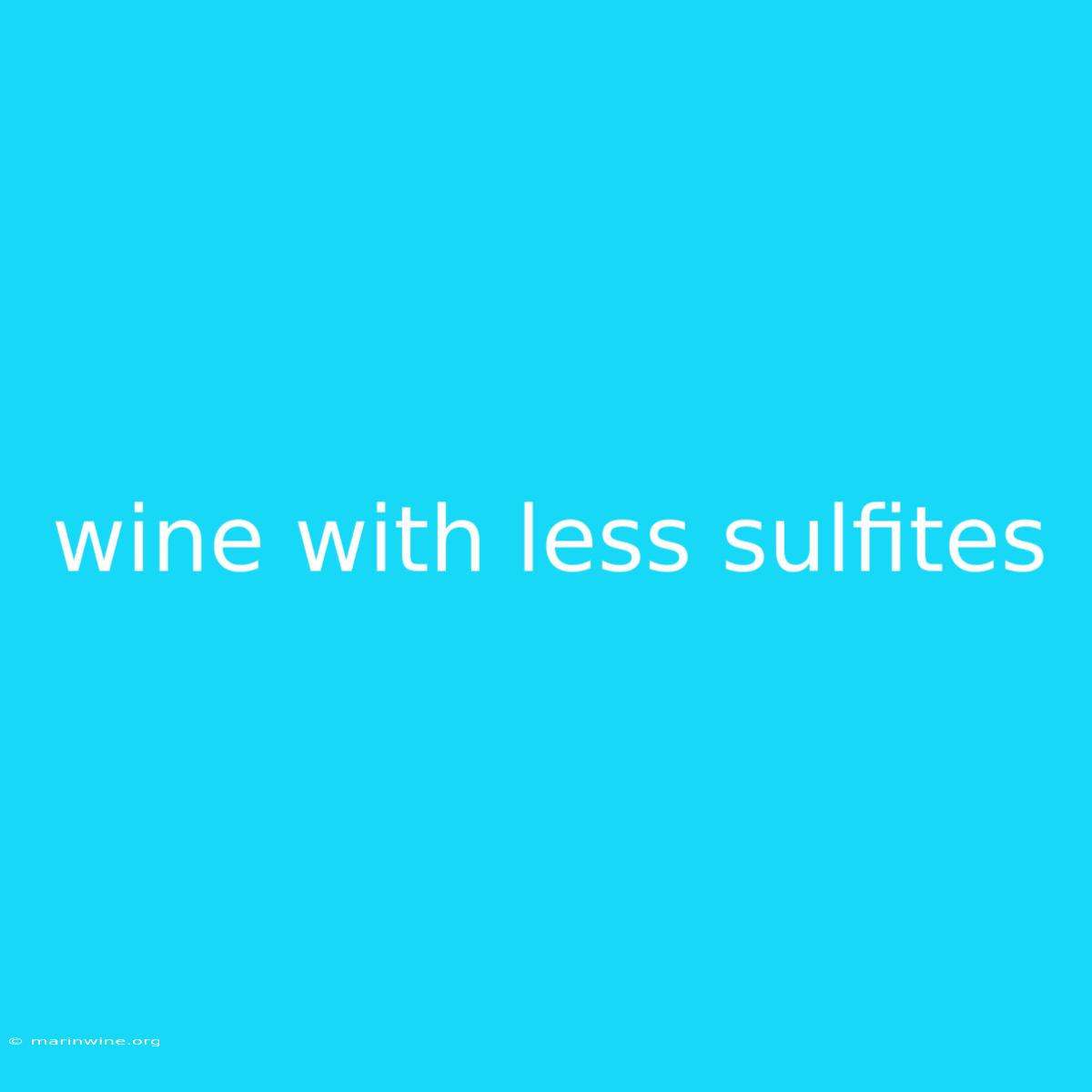 Wine With Less Sulfites