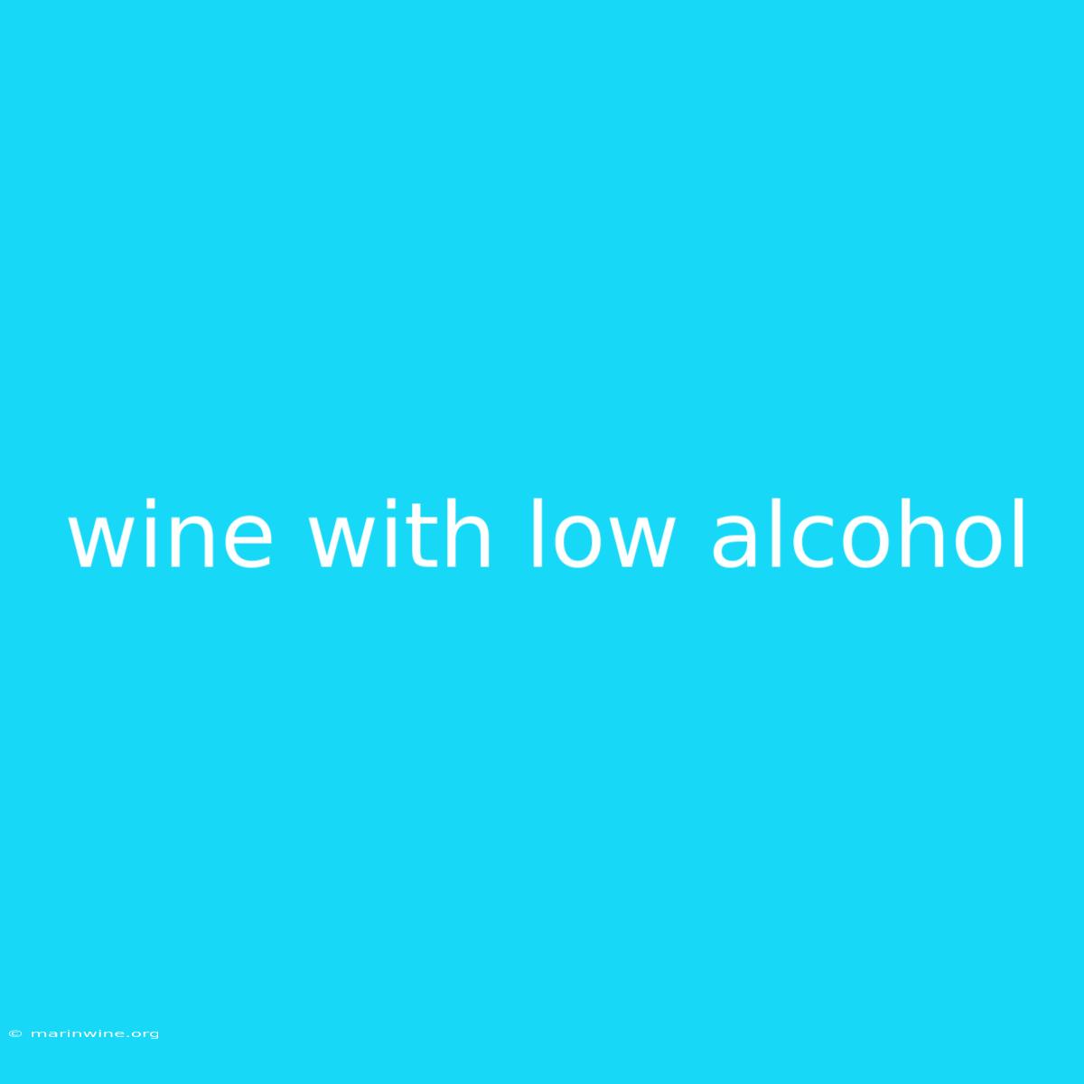 Wine With Low Alcohol