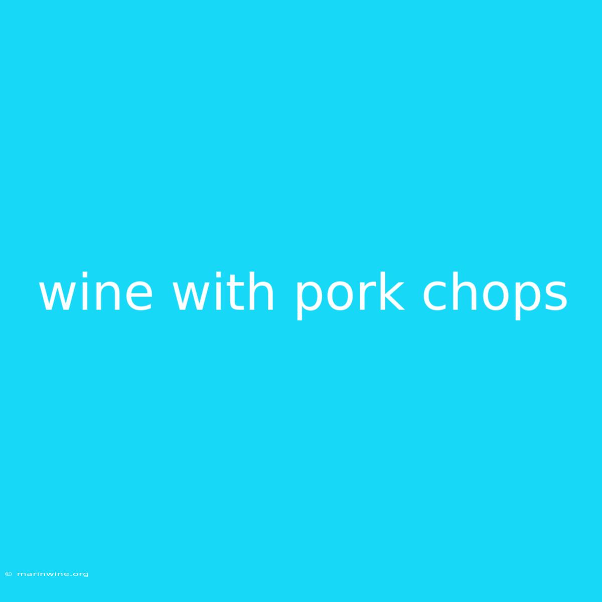 Wine With Pork Chops