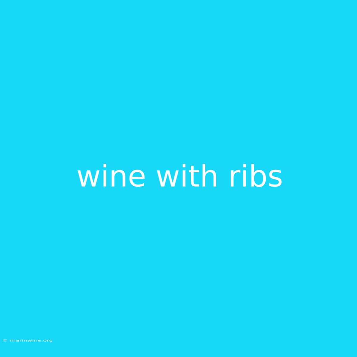 Wine With Ribs