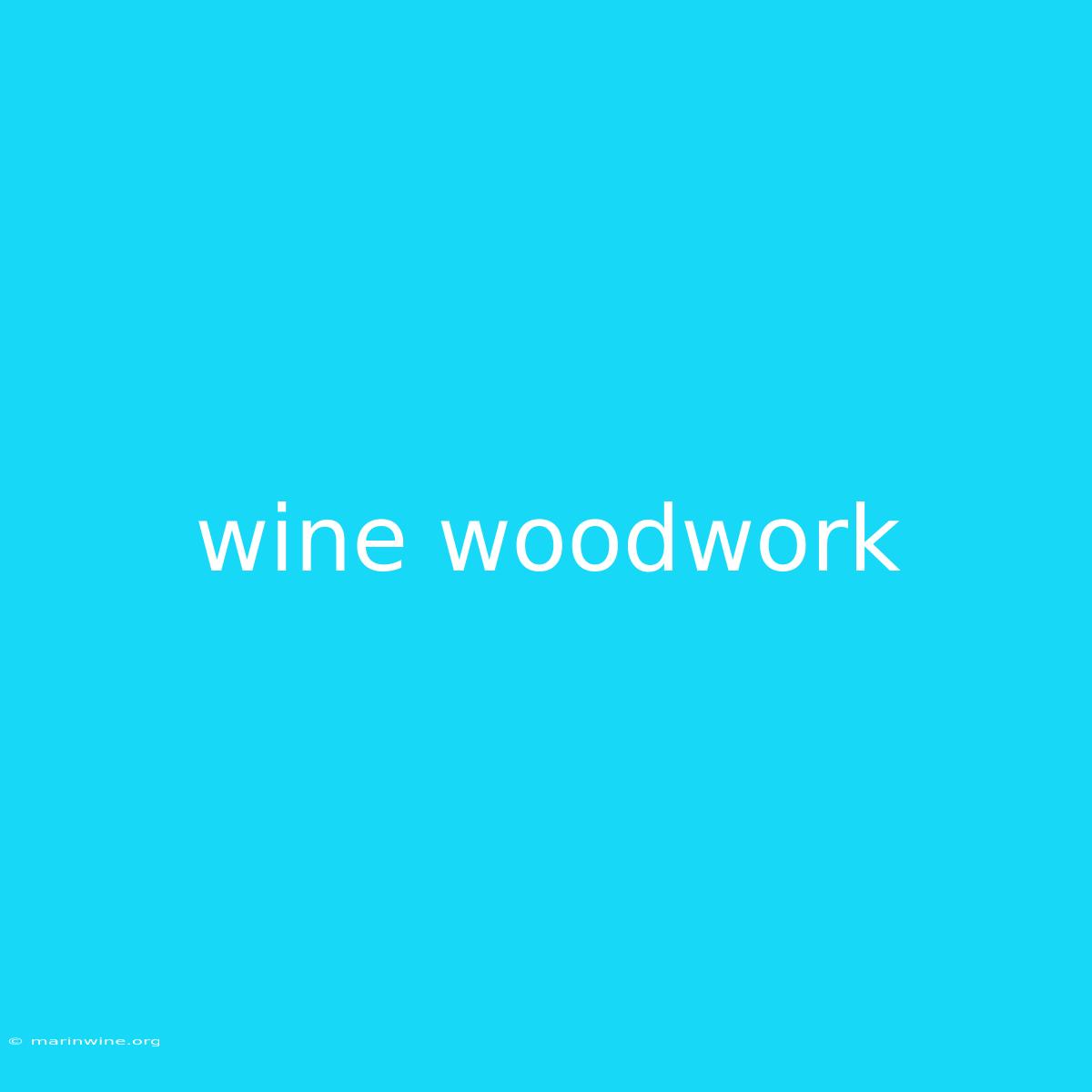 Wine Woodwork